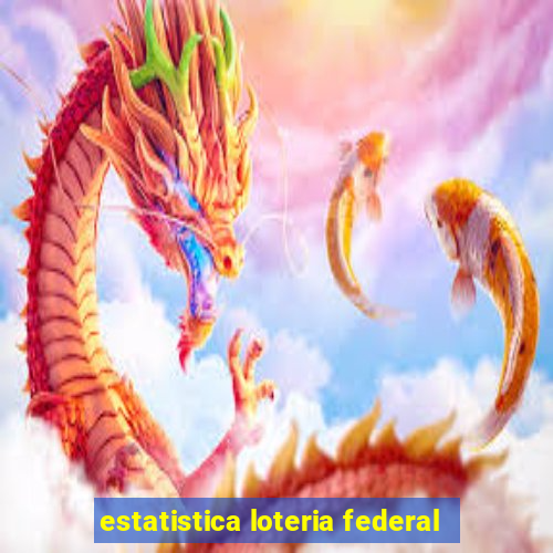 estatistica loteria federal